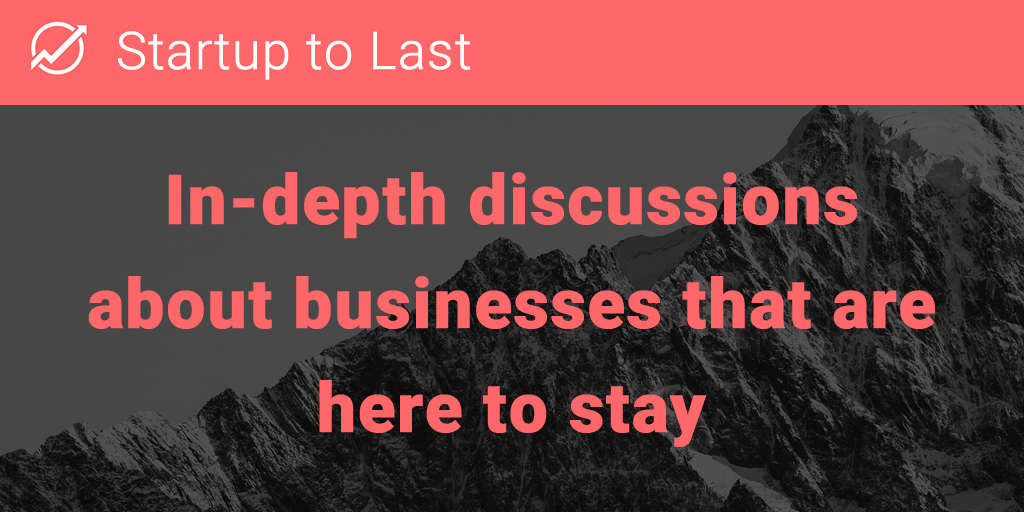 Startup to Last